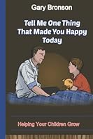 Tell Me One Thing That Made You Happy Today 1542570697 Book Cover