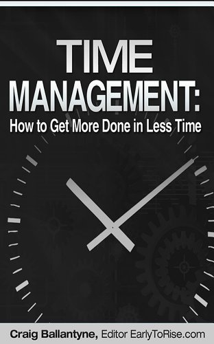 Time Management: How to Get More Done in Less Time