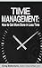 Time Management: How to Get More Done in Less Time