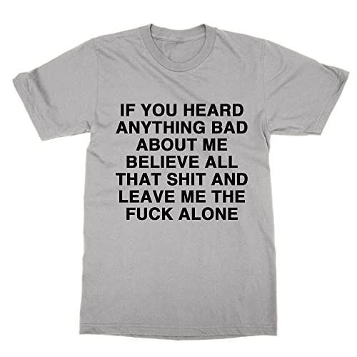 T-shirt If You Heard Anything Bad About Me gris XL pour homme et femme