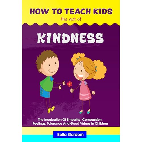 HOW TO TEACH KIDS THE ACT OF KINDNESS Audiolibro Por Bella Stardom arte de portada