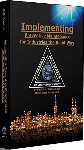 Implementing Preventive Maintenance for Industries The Right Way: 5th Discipline on World Class Maintenance Management image 2