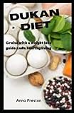 DUKAN DIET: CRUISE WITH A WEIGHT LOSS GUIDE AND A HEALTHY LIVING
