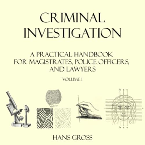 John Adam - Criminal Investigation: a Handbook for Magistrates, Police Officers and Lawyers, Vol. 1 cover art