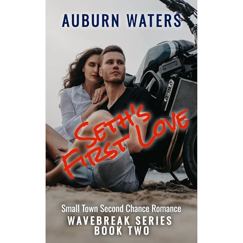 Seth's First Love: A Spicy Small Town Second Chance Romance by Auburn Waters episode artwork