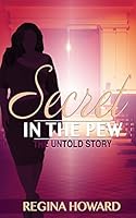 Secret in the Pew the Untold Story 1500603988 Book Cover