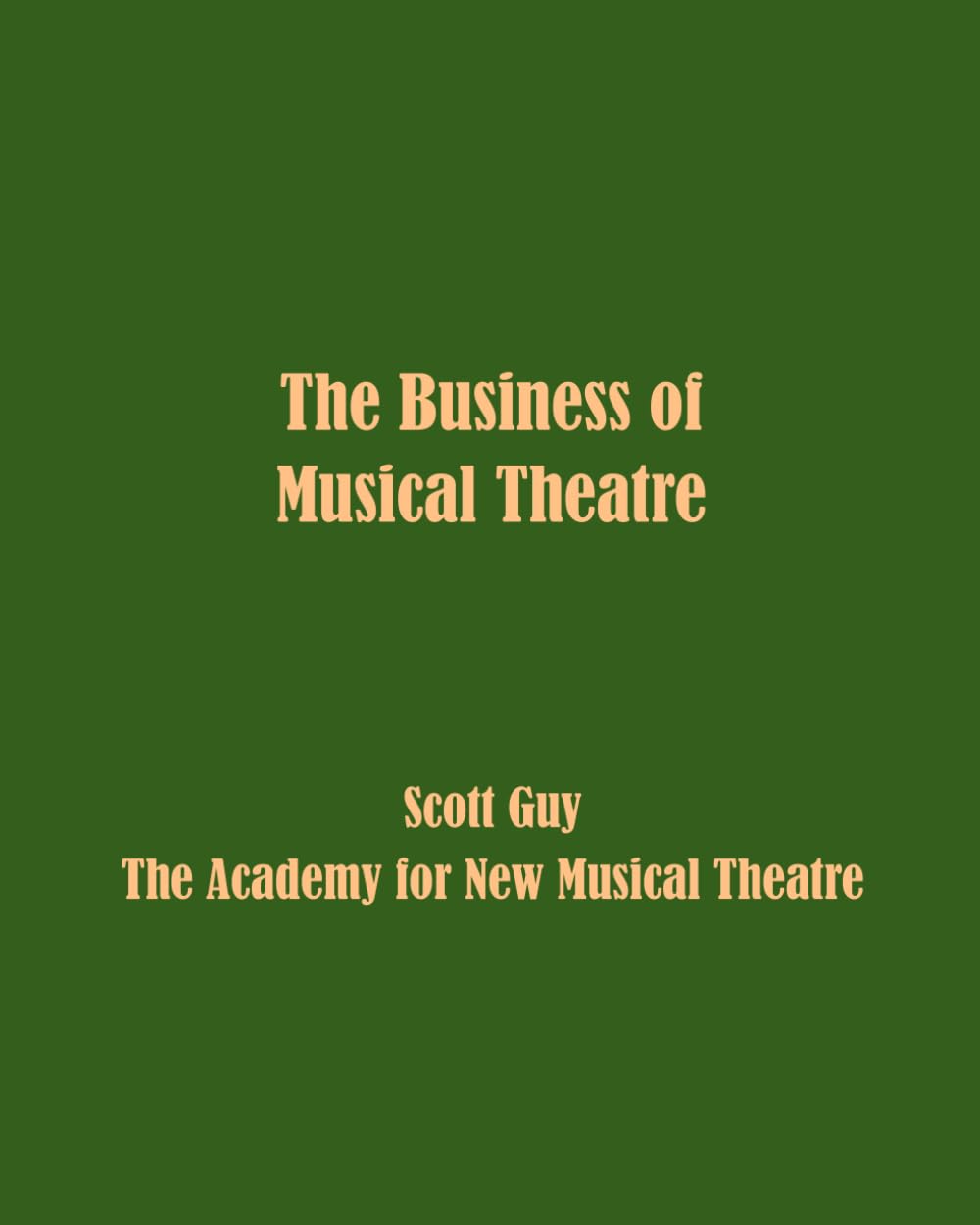 The Business of Musical Theatre (The Craft of Writing Musical Theatre)      Paperback – May 5, 2025