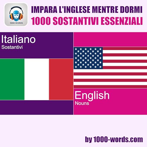 Info: Dall&rsquo;italiano all&rsquo;inglese &ndash; 1000 sostantivi essenziali