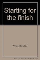 Starting for the finish B0006F3NSU Book Cover