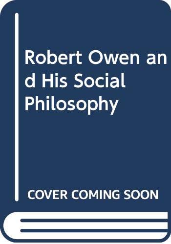 Robert Owen and His Social Philosophy 0404084559 Book Cover