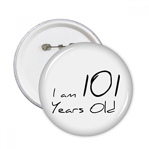 Badge Je suis 101 ans pour briser la monotonie des vêtements des personnes âgées