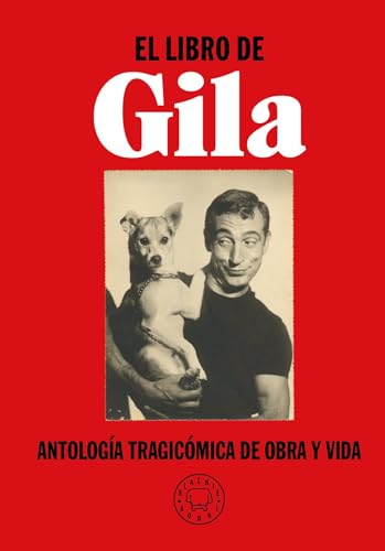 El libro de Gila: Antología tragicómica de obra y vida (BLACKIE BOOKS) El libro de Gila: Antología tragicómica de obra y vida (BLACKIE BOOKS)