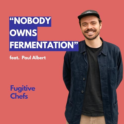 Fermentation as Philosophy: From Fine Dining to Flour and Community Podcast Por  arte de portada