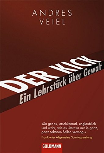 Der Kick: Ein Lehrstück über Gewalt Der Kick: Ein Lehrstück über Gewalt