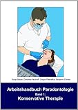 Arbeitshandbuch Parodontologie - Konservative Therapie: Band 1