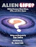 Alien Life? Biblical Answers About Aliens, UFOs, and Life in Space