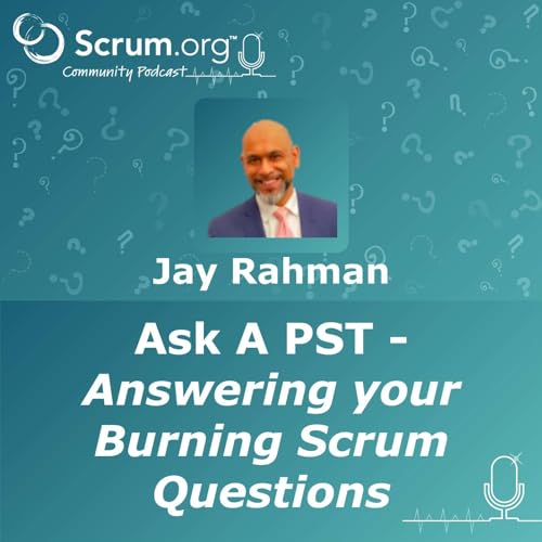 Ask a Professional Scrum Trainer - Jay Rahman Podcast Por  arte de portada
