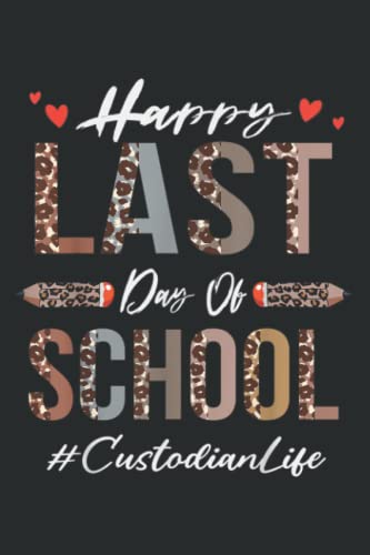 Custodian Happy Last Day of School Summer Funny Leopard Nice: Lined College Ruled Journal Notebook Planner with 6x9 inches, 120 Pages