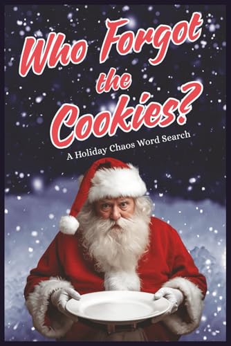 Who Forgot the Cookies? A Holiday Chaos Word Search: 75