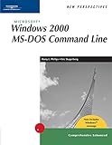 New Perspectives on Microsoft Windows 2000 MS-DOS Command Line, Comprehensive, Windows XP Enhanced (New Perspectives Series)
