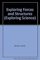 Exploring Forces and Structures (Exploring Science) 0750200014 Book Cover