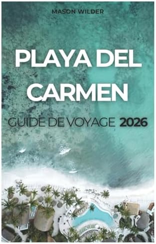 PLAYA DEL CARMEN GUIDE DE VOYAGE 2026 : Wilder, Mason: Amazon.es: Libros
