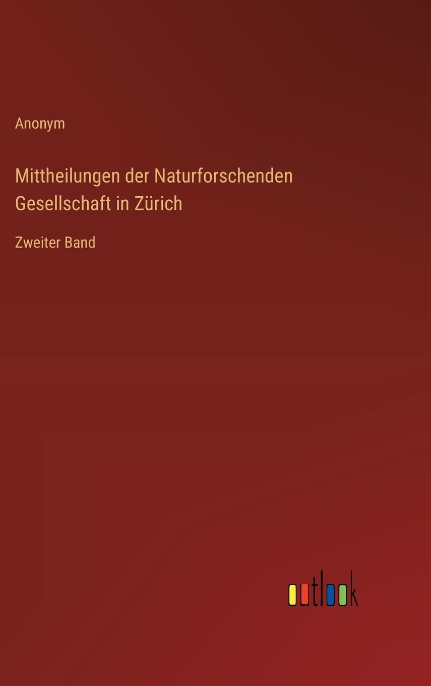 Mittheilungen der Naturforschenden Gesellschaft in Zürich: Zweiter Band