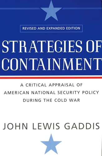Strategies of Containment: A Critical Appraisal of American National Security Policy during the Cold War