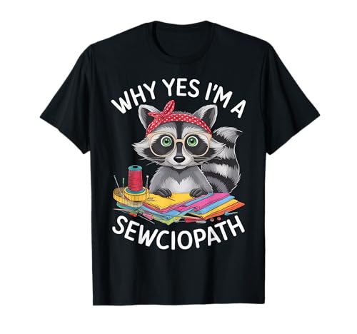 Why Yes I'm A Sewciopath Camiseta