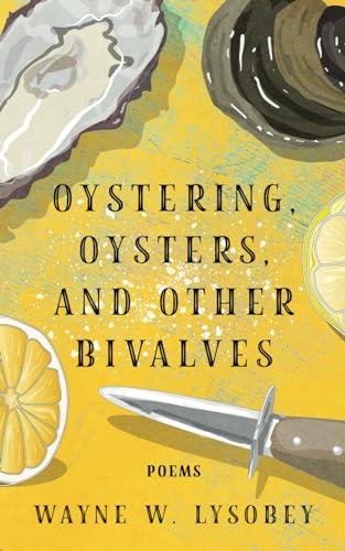 Oystering, Oysters, And Other Bivalves