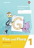Flex und Flora - Ausgabe 2021: Buchstabenheft 3 Grundschrift