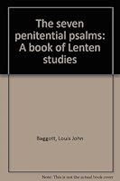 The Seven Penitential Psalms: A Book of Lenten Studies B0000CLNJU Book Cover
