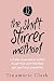 The Shift Stirrer Method: A FIVE STEP MINDFULNESS METHOD TO GET YOUR SH*T TOGETHER AND SHIFT YOUR PERCEPTION