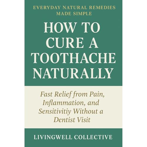 How to Cure a Toothache Naturally Audiolibro Por LivingWell Collective arte de portada