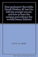 Dear graduates!: Steve Jobs. Oprah Winfrey. JK Luo Lin. told the younger you are. and how to leave the campus and embrace the world 9866316114 Book Cover