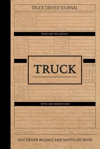 HGV Driver Mileage and Shifts Log Book: Heavy Goods Vehicle Journal. Track and Record Every Mile. Ideal for Business, Personal, and Taxes Purposes