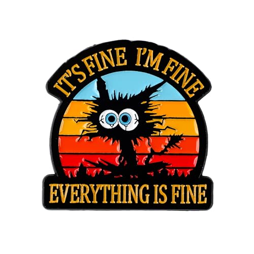 It's Fine I'm Fine Everything Is Fine Black Cat Anxiety Pin Brooch, Mental Breakdown Humor Enamel Pin, Funny Gift For Anxious Friend Coworker, Stress Meme Brooches, Sarcastic Mood Lapel Badge