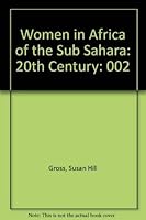 Women in Africa of the Sub Sahara: 20th Century 0865960321 Book Cover