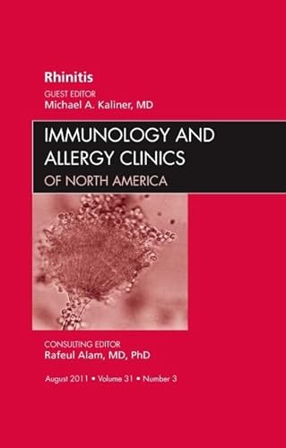 Rhinitis, An Issue of Immunology and Allergy Clinics (Volume 31-3) (The Clinics: Internal Medicine, Volume 31-3)