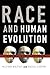 Race and Human Evolution: A Fatal Attraction