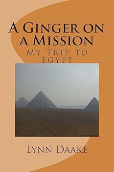 Paperback A Ginger on a Mission: My Trip to Egypt Book
