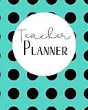 The Ultimate Teacher Planner - Lesson Planner - Academic Year: Undated Weekly & Monthly Planning - For Any Year