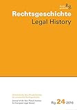  Rechtsgeschichte (Rg). Zeitschrift des Max-Planck-Institutes für europäische Rechtsgeschichte Frankfurt am Main: Band 24 (Rechtsgeschichte. ... fur Europaische Rechtsgeschichte, Band 24)