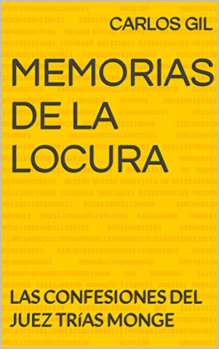 Memorias de la locura: LAS CONFESIONES DEL JUEZ TRíAS MONGE