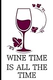  Wine time is all the time: wine notebook, taccuino del vino, Wein-Notizbuch , ワインノート, cuaderno de vinos