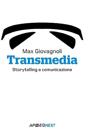Max Giovagnoli - Transmedia. Storytelling e comunicazione (2013)