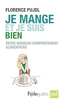 Je mange et je suis bien: Votre nouveau comportement alimentaire 2130590608 Book Cover
