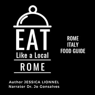 Eat Like a Local - Rome: Rome Italy Food Guide Audiolibro Por Jessica Lionnel arte de portada