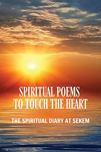 Spiritual Poems To Touch The Heart: The Spiritual Diary At Sekem