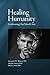 Healing Humanity: Confronting our Moral Crisis